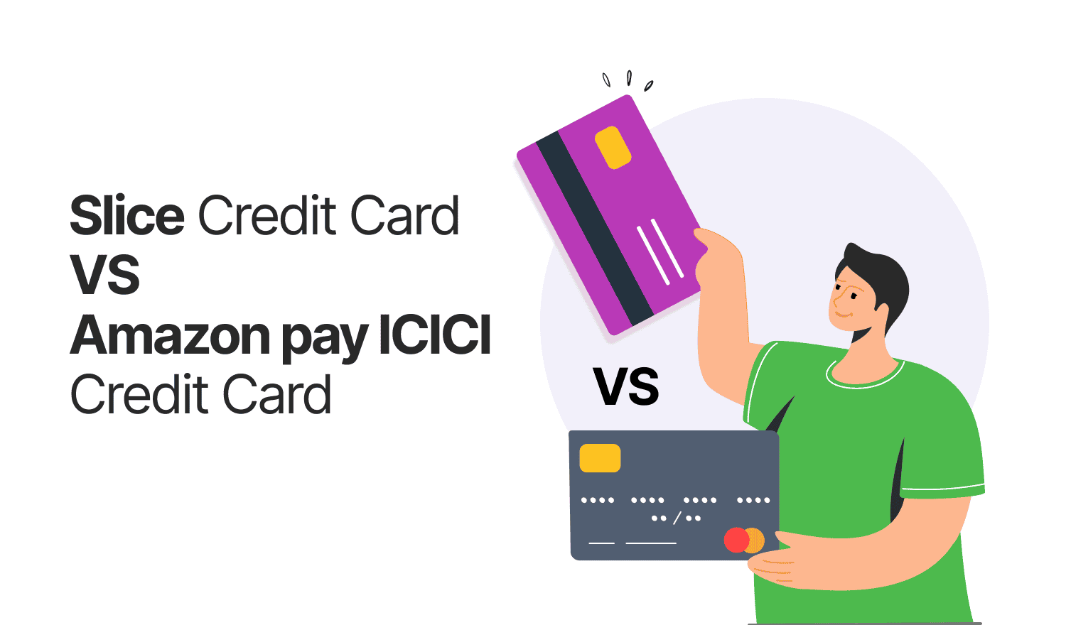 Slice Credit Card vs Amazon Pay ICICI Credit Card